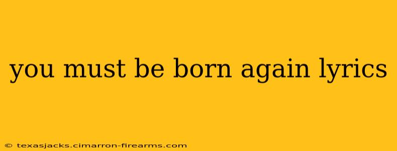 you must be born again lyrics